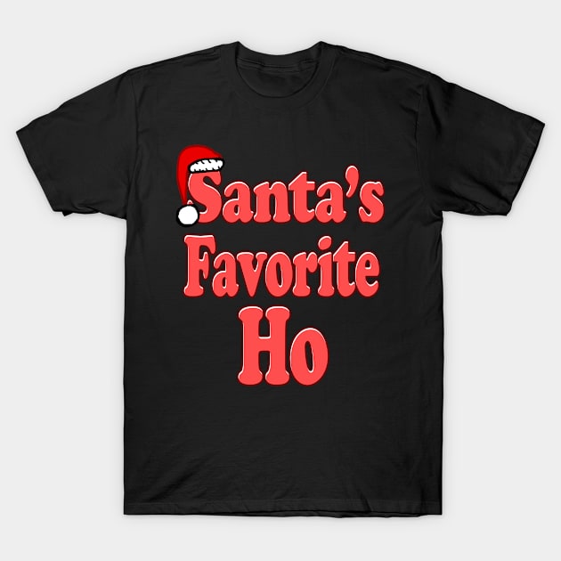 Santa's Favorite Ho T-Shirt by Eric03091978